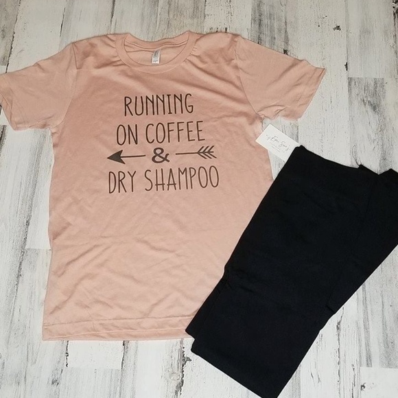 Emi Sue's Clothing Co. Tops - Running On Coffee & Dry Shampoo T-Shirt